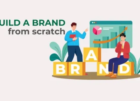 How to Build a Brand from Scratch - A Small Story That Turns Into a Guide How to Build a Brand from Scratch - A Small Story That Turns Into a Guide