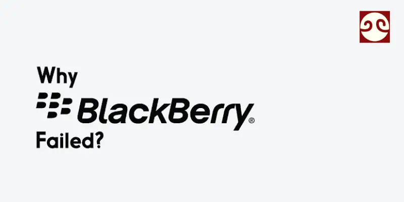Why BlackBerry Failed — A Powerful Brand Lesson for Every Business